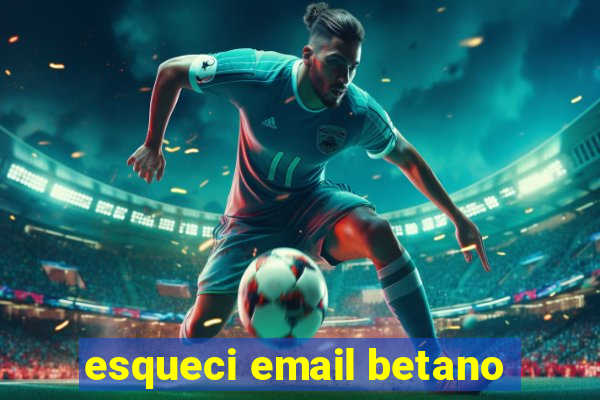 esqueci email betano